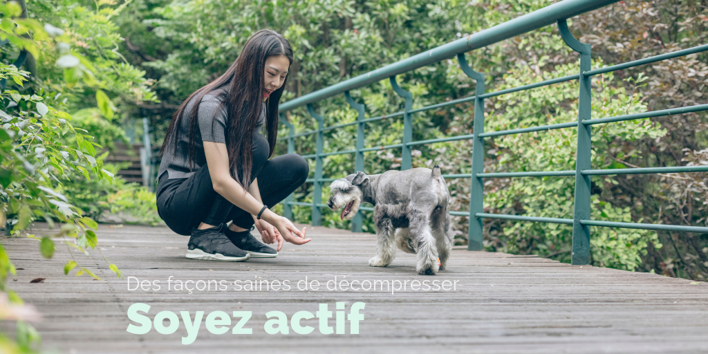 Des façons saines de décompresser - Soyez actif.