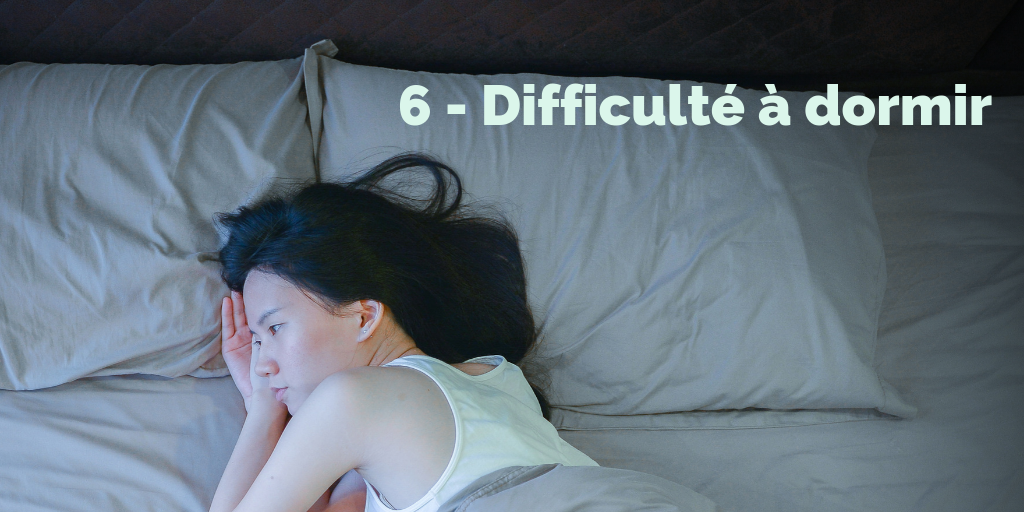 6 - Difficulté à dormir