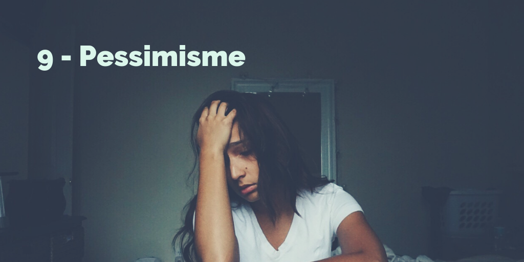 9 - Pessimisme